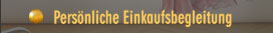 Pers&ouml;nliche Einkaufsbegleitung